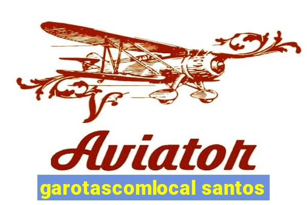 garotascomlocal santos